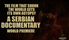 The Film That Shook the World Gets Its Own Autopsy: ‘A Serbian Documentary’ World Premiere