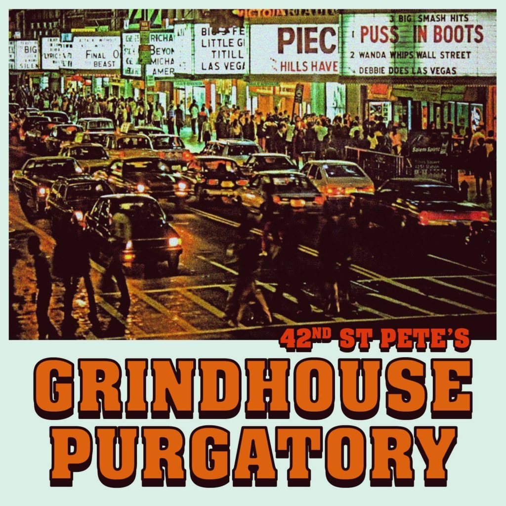 42nd Street Pete's Grindhouse Purgatory