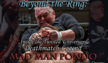 Beyond the Ring: Inside the Twisted Universe of Deathmatch Legend Mad Man Pondo!