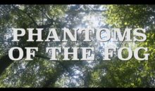 Phantoms of the Fog Review from Filmiracle Productions!