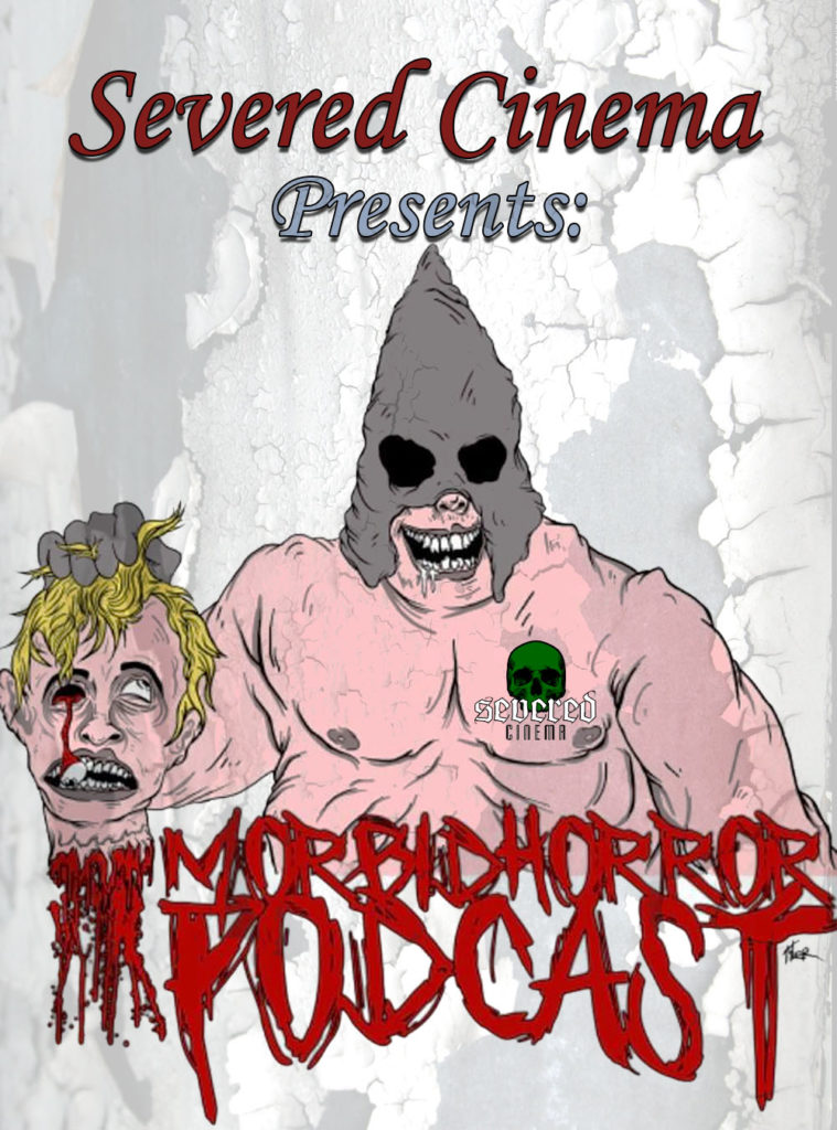 Severed Cinema Presents: Morbidhorror Podcast
