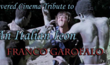 A Severed Cinema Tribute to an Italian Icon: Franco Garofalo
