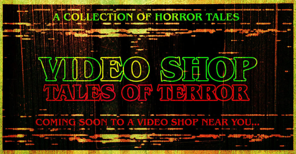 Video Shop Tales of Terror Coming Soon!