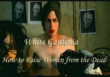 White Gardenia: How to Raise Women from the Dead