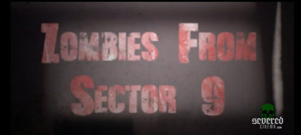 Zombies from Sector 9 title card